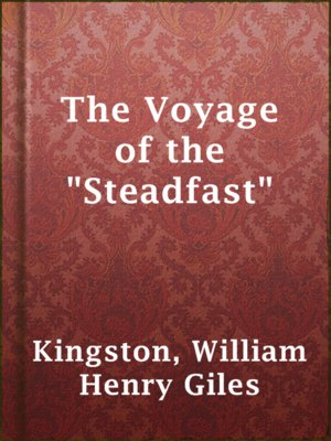 cover image of The Voyage of the "Steadfast"